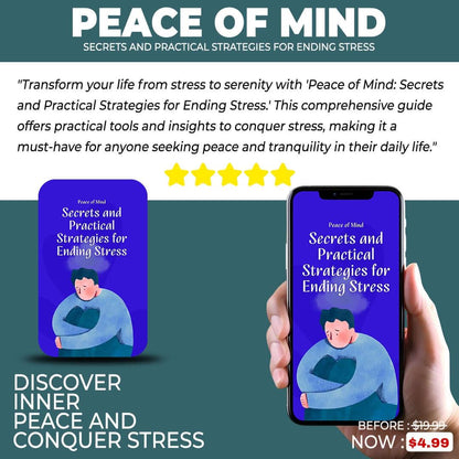 Discover inner peace with "Peace of Mind: Secrets and Practical Strategies for Ending Stress" - guide now available for only $4.99.